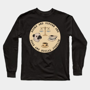 Books And Coffee And Dogs And Social Justice Long Sleeve T-Shirt